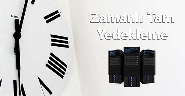 Zamanlı Tam Yedekleme