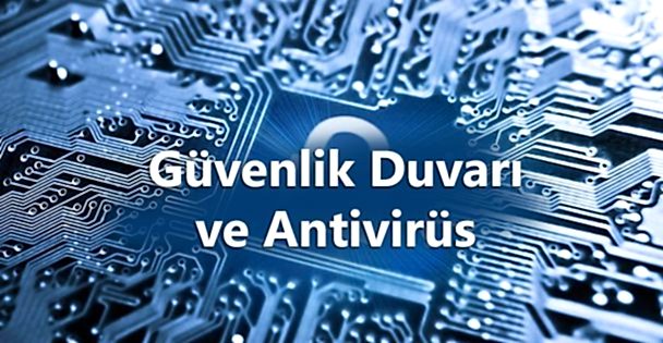 Güvenlik Duvarı ve Antivirüs